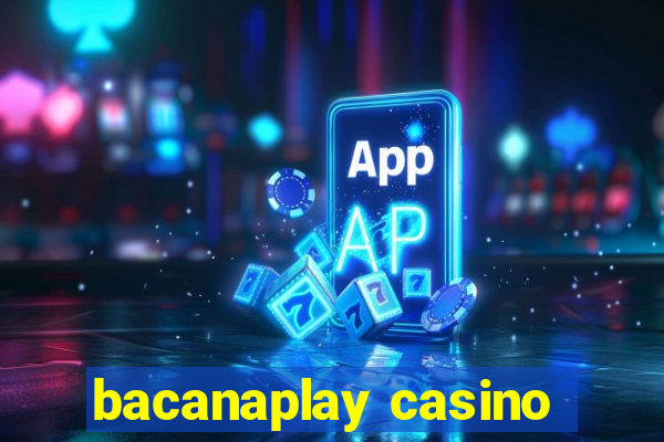 bacanaplay casino