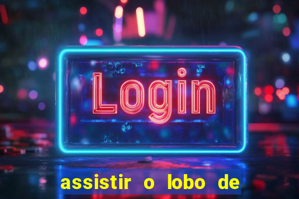 assistir o lobo de wall street