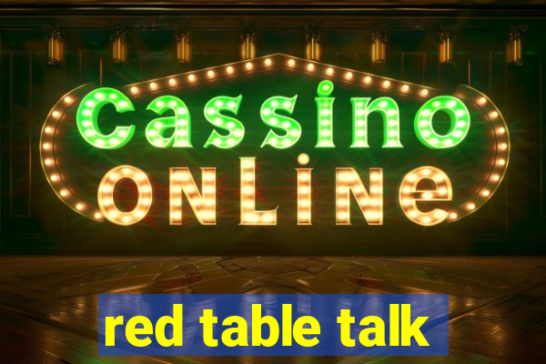 red table talk