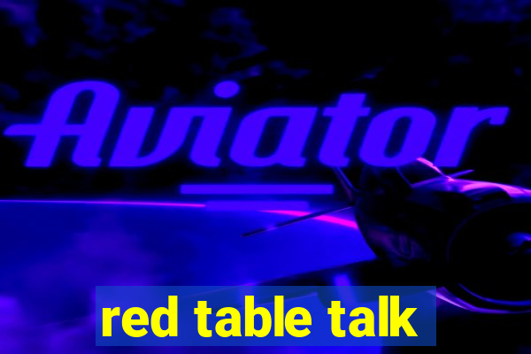 red table talk