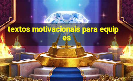 textos motivacionais para equipes