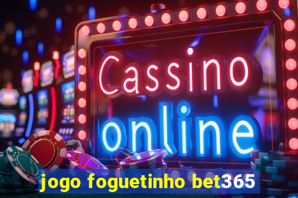 jogo foguetinho bet365