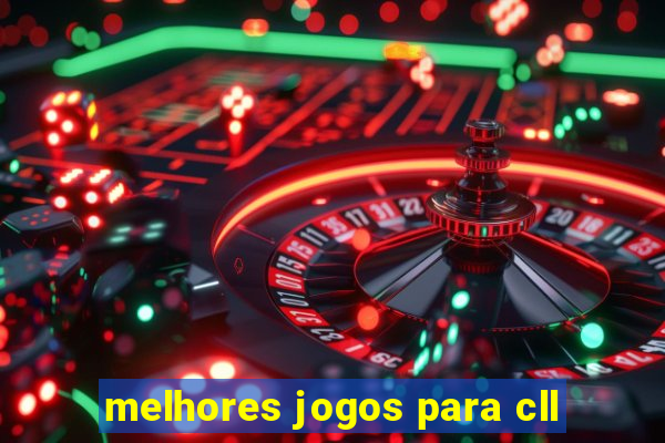 melhores jogos para cll