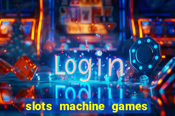 slots machine games for free