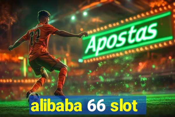 alibaba 66 slot