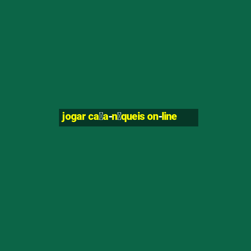 jogar ca莽a-n铆queis on-line