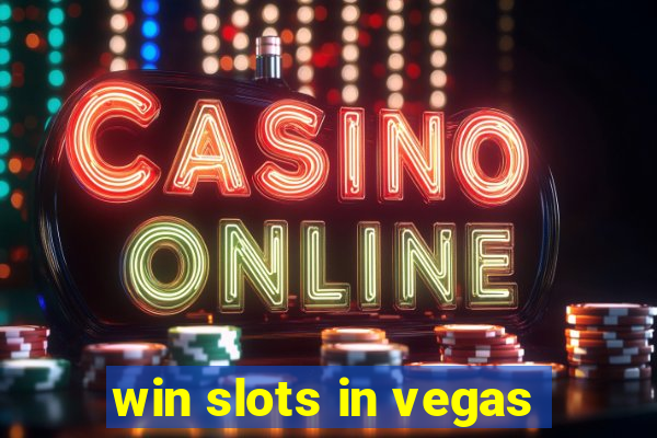 win slots in vegas