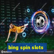 bing spin slots