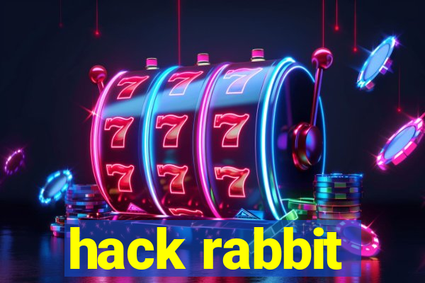 hack rabbit