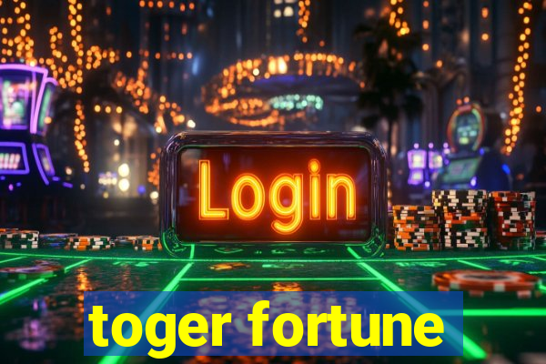 toger fortune