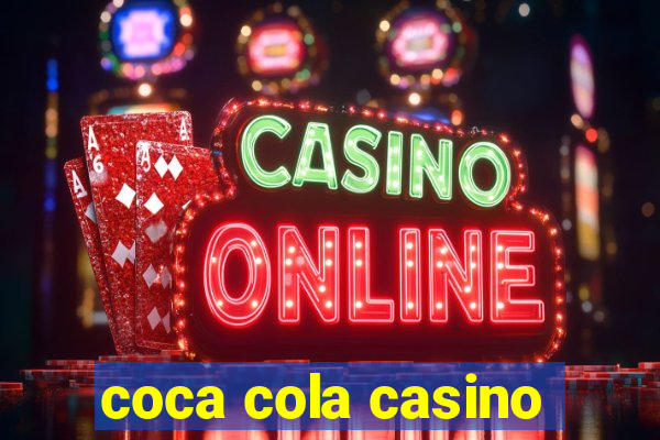 coca cola casino