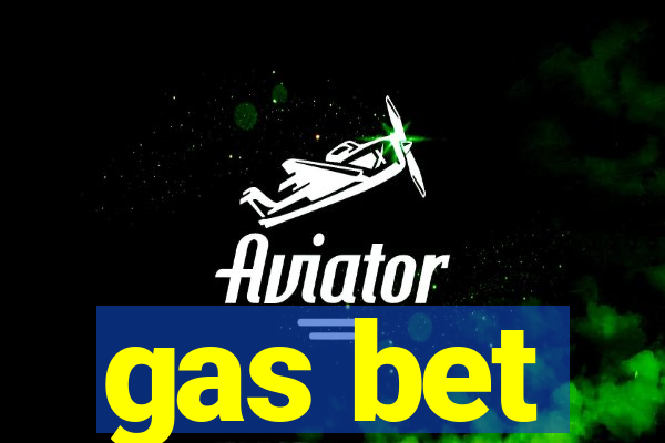 gas bet