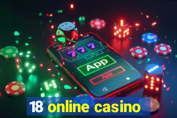 18 online casino