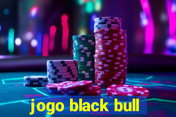 jogo black bull