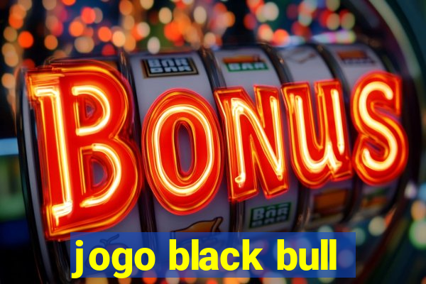 jogo black bull