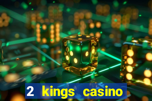 2 kings casino north carolina