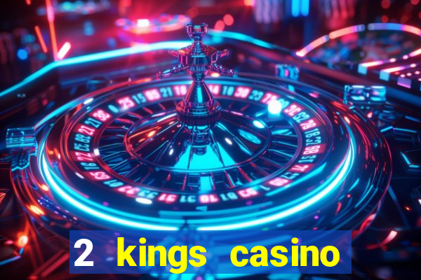 2 kings casino north carolina