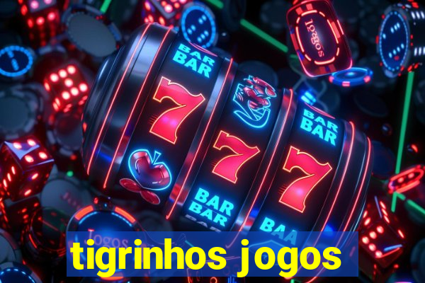 tigrinhos jogos