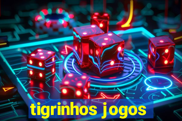 tigrinhos jogos