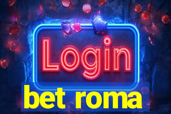 bet roma