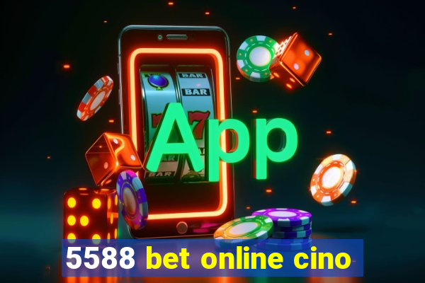 5588 bet online cino