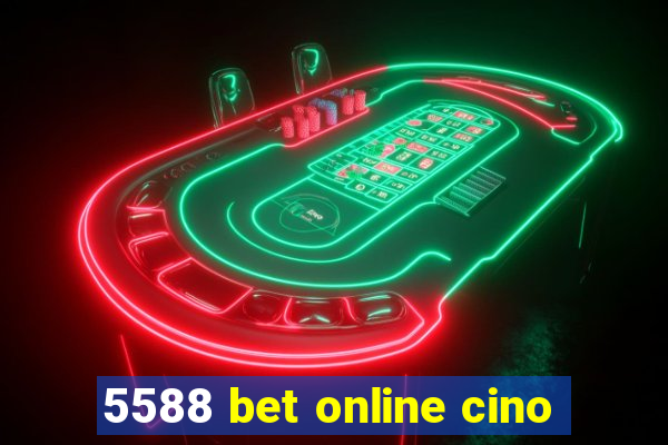 5588 bet online cino