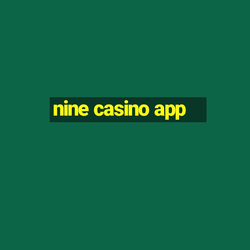 nine casino app