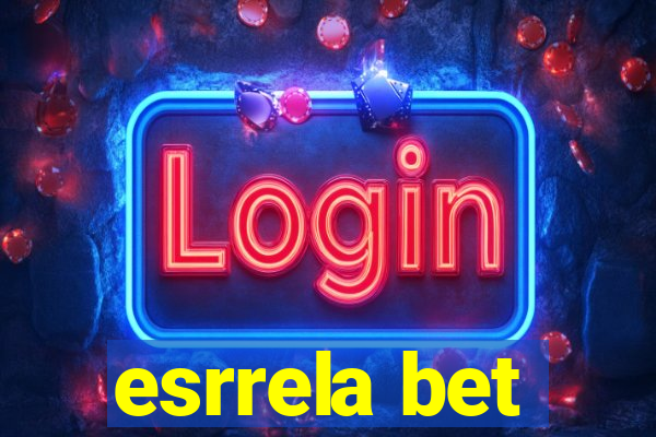 esrrela bet