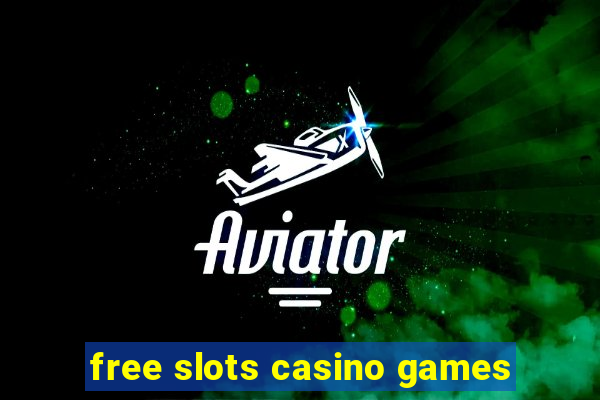 free slots casino games