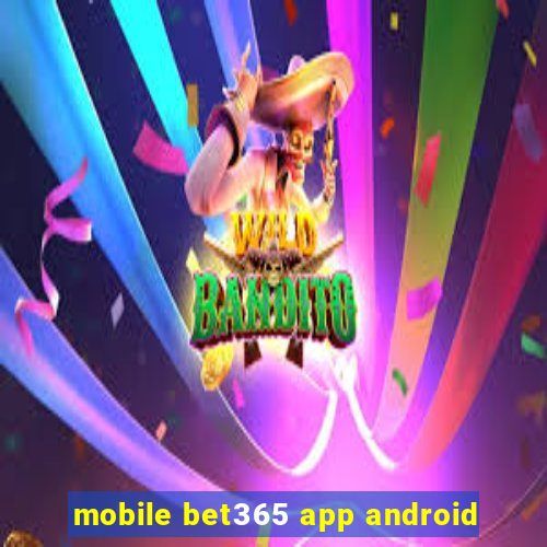 mobile bet365 app android