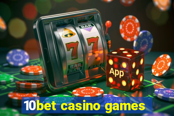 10bet casino games