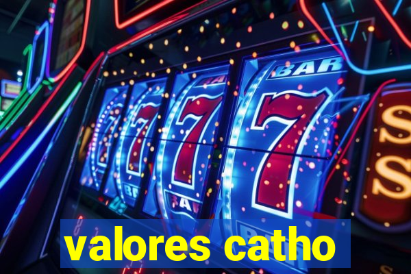 valores catho