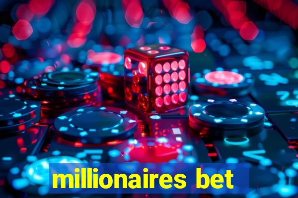 millionaires bet