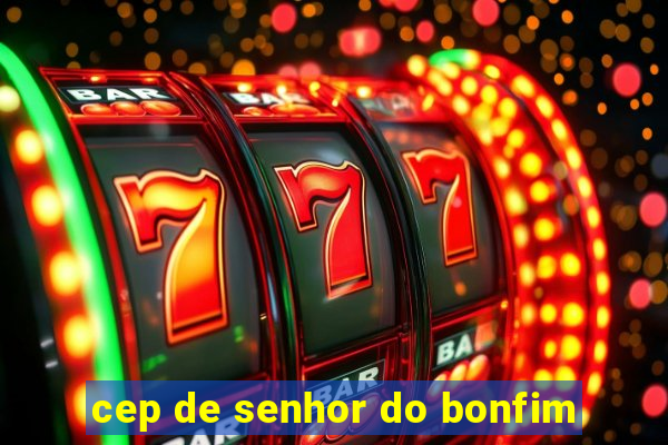 cep de senhor do bonfim