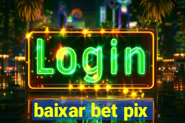 baixar bet pix