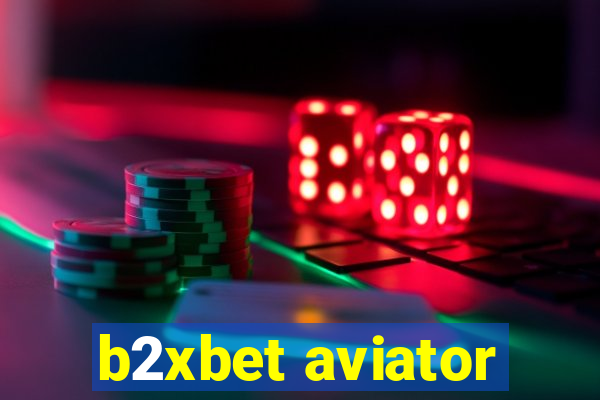 b2xbet aviator