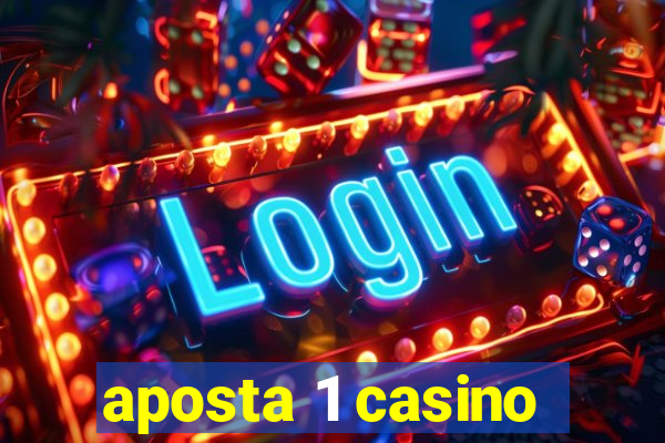 aposta 1 casino