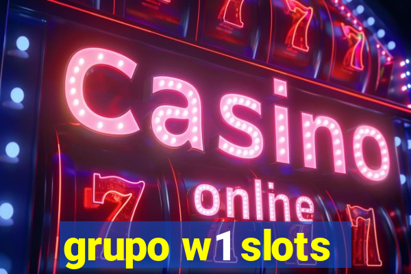 grupo w1 slots