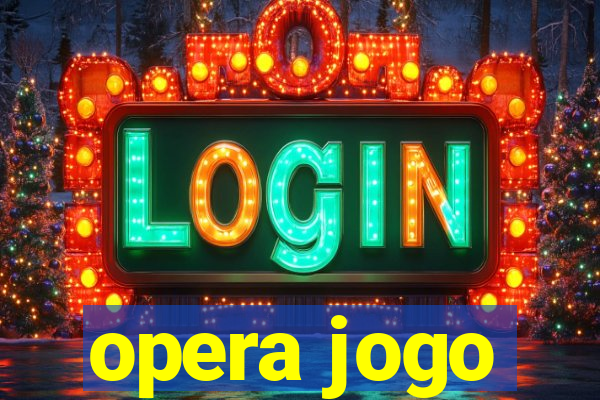 opera jogo