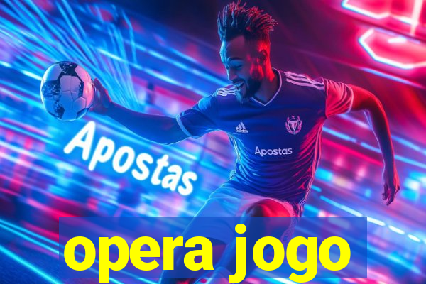 opera jogo