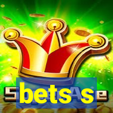 bets s