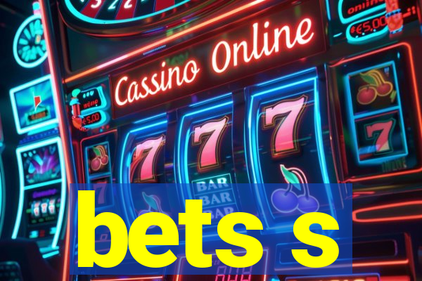 bets s