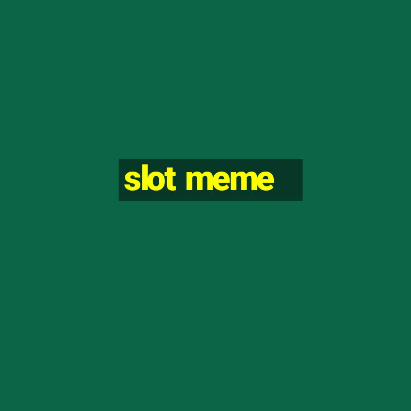 slot meme