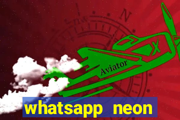 whatsapp neon consiga mais