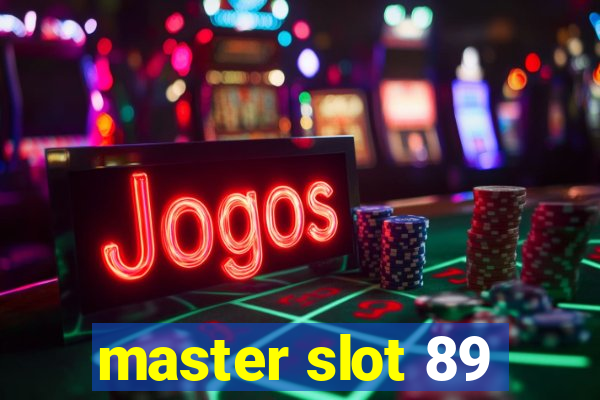 master slot 89