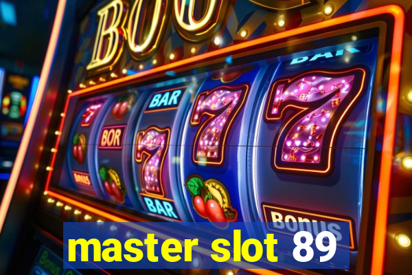 master slot 89