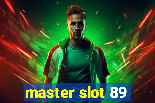 master slot 89