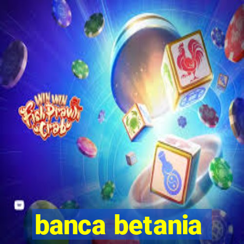 banca betania