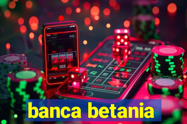 banca betania