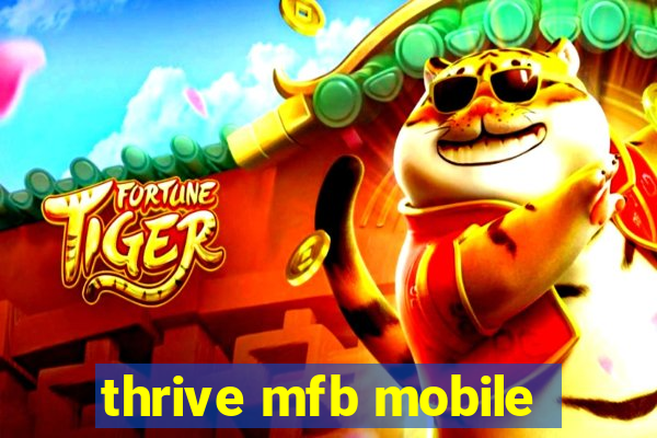 thrive mfb mobile